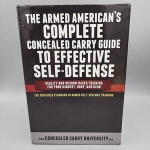 The Armed American's Complete Concealed Carry Guide to Effective Self-Defense
